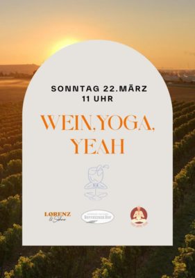 Wein, Yoga, Yeah 22. März 11 Uhr